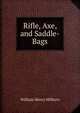 Rifle, Axe, and Saddle-Bags, William Henry Milburn 