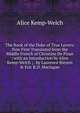 The Book of the Duke of True Lovers: Now First Translated from the Middle French of Christine De Pisan ; with an Introduction by Alice Kemp-Welch ; . by Laurence Binyon & Eric R.D. Maclagan, Alice Kemp-Welch 