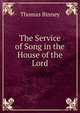 The Service of Song in the House of the Lord, Thomas Binney 