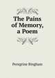 The Pains of Memory, a Poem, Peregrine Bingham 
