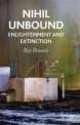 Nihil Unbound. Enlightenment and Extinction, Ray Brassier 
