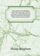 The Journal of an Expedition Across Venezuela and Colombia, 1906-1907: And Exploration of the Route of Bolivar's Celebrated March of 1819 and of the Battle-Fields of Boyac? and Carabobo, Hiram Bingham 