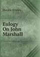 Eulogy On John Marshall, Horace Binney 
