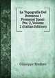La Topografia Del Romanzo I Promessi Sposi: Pte. 2, Volume 2 (Italian Edition), Giuseppe Bindoni 
