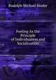 Feeling As the Principle of Individuation and Socialization, Rudolph Michael Binder 
