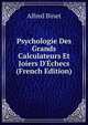 Psychologie Des Grands Calculateurs Et Joiers D'?checs (French Edition), Alfred Binet 