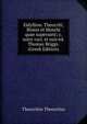 Eidyllion. Theocriti, Bionis et Moschi quae supersunt; c. notis varr. et suis ed. Thomas Briggs. (Greek Edition), Theocritus Theocritus 