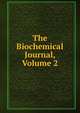 The Biochemical Journal, Volume 2, 