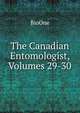The Canadian Entomologist, Volumes 29-30, BioOne 