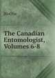 The Canadian Entomologist, Volumes 6-8, BioOne 