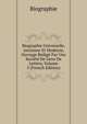 Biographie Universelle, Ancienne Et Moderne, Ouvrage Redige Par Une Societe De Gens De Lettres, Volume 5 (French Edition), Biographie 