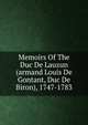Memoirs Of The Duc De Lauzun (armand Louis De Gontant, Duc De Biron), 1747-1783, 