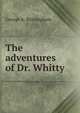 The adventures of Dr. Whitty, George A. Birmingham 