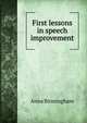 First lessons in speech improvement, Anna Birmingham 