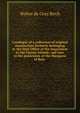 Catalogue of a collection of original manuscripts formerly belonging to the Holy Office of the Inquisition in the Canary Islands: and now in the possession of the Marquess of Bute ., Birch, Walter de Gray, 1842-1924 