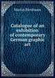 Catalogue of an exhibition of contemporary German graphic art, Martin Birnbaum 