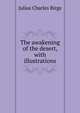 The awakening of the desert, with illustrations, Julius Charles Birge 