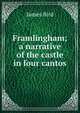 Framlingham; a narrative of the castle in four cantos, James Bird 