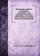 Romanism unknown to primitive Christianity: the substance of lectures delivered in the parish church of Gainsborough, C S. 1795-1862 Bird 