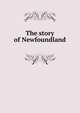 The story of Newfoundland, 