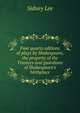 Four quarto editions of plays by Shakespeare, the property of the Trustees and guardians of Shakespeare's birthplace, Lee, Sidney Sir 