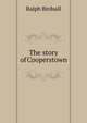 The story of Cooperstown, Ralph Birdsall 