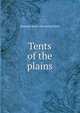 Tents of the plains, Shannon [from old catalog] Birch 