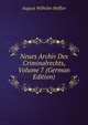 Neues Archiv Des Criminalrechts, Volume 7 (German Edition), August Wilhelm Heffter 
