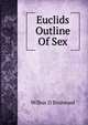 Euclids Outline Of Sex, Wilbur D Birdwood 