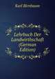 Lehrbuch Der Landwirthschaft (German Edition), Karl Birnbaum 