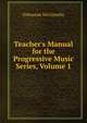 Teacher's Manual for the Progressive Music Series, Volume 1, Osbourne McConathy 