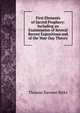 First Elements of Sacred Prophecy: Including an Examination of Several Recent Expositions and of the Year-Day Theory, Thomas Rawson Birks 