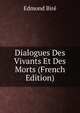 Dialogues Des Vivants Et Des Morts (French Edition), Edmond Bire 