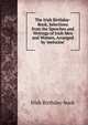 The Irish Birthday-Book, Selections from the Speeches and Writings of Irish Men and Women, Arranged by 'melusine'., Irish Birthday-book 
