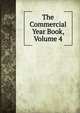 The Commercial Year Book, Volume 4, 