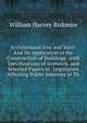 Architectural Iron and Steel: And Its Application in the Construction of Buildings . with Specifications of Ironwork. and Selected Papers in . Legislature Affecting Public Interests in Th, William Harvey Birkmire 