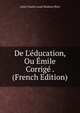 De L'?ducation, Ou ?mile Corrig? . (French Edition), Aime Charles Louis Modeste Biret 