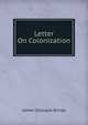 Letter On Colonization, James Gillespie Birney 