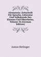 Alemannia: Zeitschrift Fur Sprache, Litteratur Und Volkskunde Des Elsasses Und Oberrheins, Volume 34 (German Edition), Anton Birlinger 