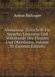 Alemannia: Zeitschrift Fur Sprache, Litteratur Und Volkskunde Des Elsasses Und Oberrheins, Volume 33 (German Edition), Anton Birlinger 