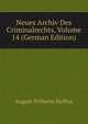 Neues Archiv Des Criminalrechts, Volume 14 (German Edition), August Wilhelm Heffter 