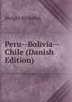 Peru--Bolivia--Chile (Danish Edition), Holger Birkedal 