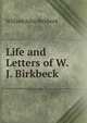 Life and Letters of W.J. Birkbeck ., William John Birkbeck 