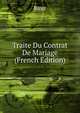 Traite Du Contrat De Mariage (French Edition), Biret 