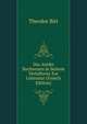 Das Antike Buchwesen in Seinem Verhaltniss Zur Litteratur (French Edition), Theodor Birt 