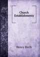 Church Establishments, Henry Birch 