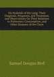 On Hydatids of the Lung: Their Diagnosis, Prognosis, and Treatment, and Observations On Their Relations to Pulmonary Consumption, and Other Diseases of the Chest, Samuel Dougan Bird 