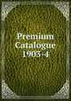 Premium Catalogue 1903-4, 