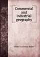 Commercial and industrial geography, Albert Galloway Keller 