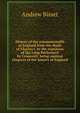 History of the commonwealth of England from the death of Charles I. to the expulsion of the Long Parliament by Cromwell: being omitted chapters of the history of England, Andrew Bisset 